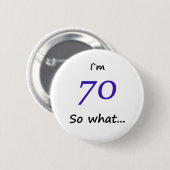 70th Birthday Funny I'm 70 Ronde Button 5,7 Cm (Voorkant /achterkant)