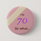 70th Birthday Funny I'm 70 Ronde Button 5,7 Cm (Voorkant)