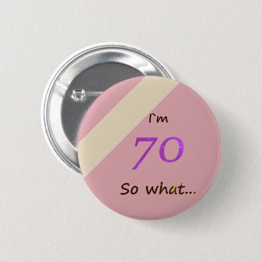 70th Birthday Funny I'm 70 Ronde Button 5,7 Cm (Voorkant /achterkant)