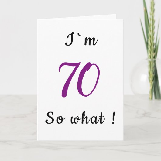 70th Birthday Funny I'm 70 zo Motivatie Kaart (Voorkant)