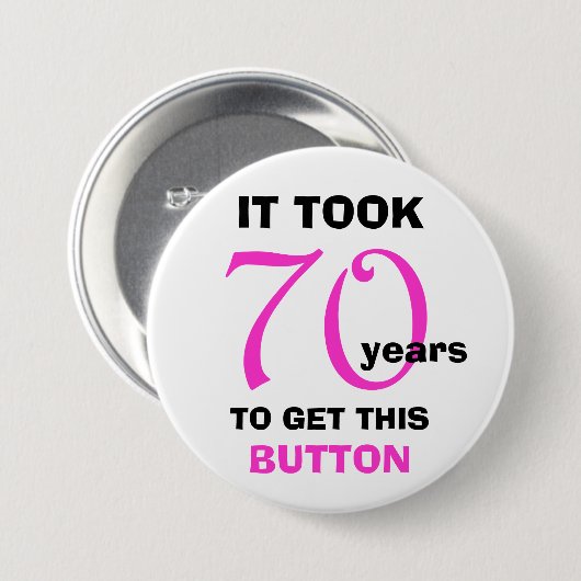70th Birthday Gag Gifts Button - Grappig (Voorkant /achterkant)
