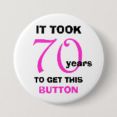 70th Birthday Gag Gifts Button - Grappig (Voorkant)