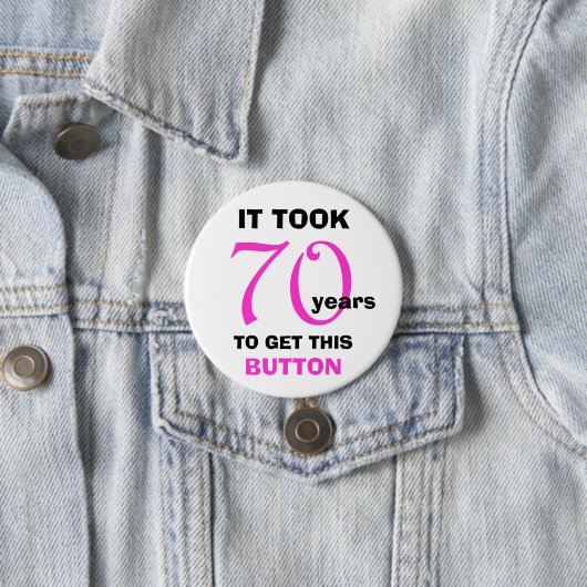 70th Birthday Gag Gifts Button - Grappig (In situ)