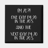 70th Birthday Gift Funny Quote One Day I'm 20 Men Magneet (Voorkant)