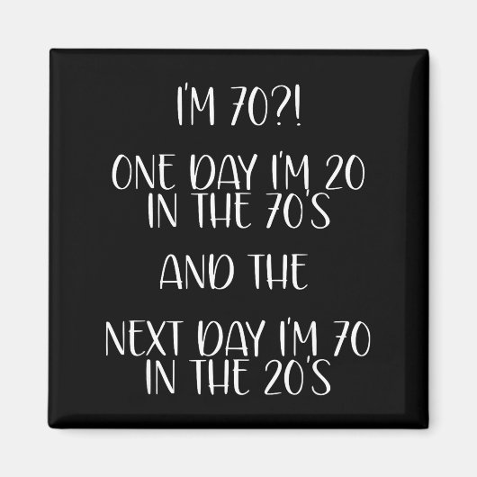 70th Birthday Gift Funny Quote One Day I'm 20 Men Magneet (Voorkant)