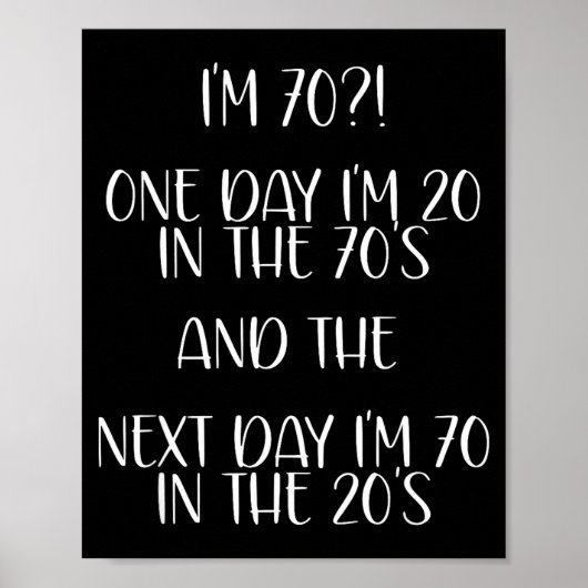 70th Birthday Gift Funny Quote One Day I'm 20 Men Poster (Voorkant)