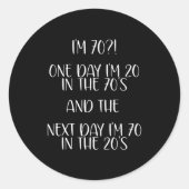 70th Birthday Gift Funny Quote One Day I'm 20 Men  Ronde Sticker (Voorkant)