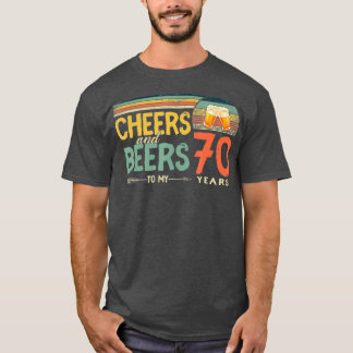 70th Birthday Gifts Funny Cheers And Beers To 70 T-shirt
