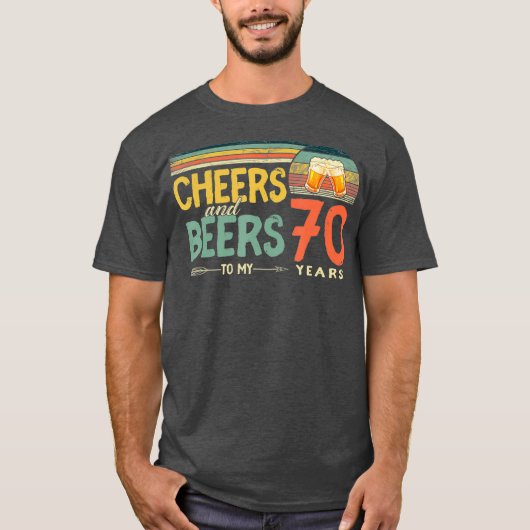 70th Birthday Gifts Funny Cheers And Beers To 70 T-shirt (Voorkant)