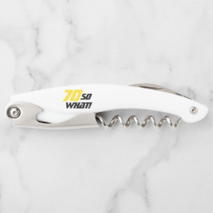 70th Birthday Motivatie Funny 70 Dus wat Kurkentrekker