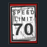 70th Birthday Party Grungy Speed Limit Sign Kaart<br><div class="desc">Het is niet de leeftijd,  het is de kilometerstand.  Een leuke afbeelding voor een viering van een 70ste verjaardag.  Met een beetje geërgerd en versleten blik - hé,  het is net als de verjaardagsman!</div>