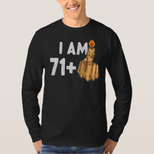 71+1 Middelvinger 72e Verjaardag Provocerend T-shirt