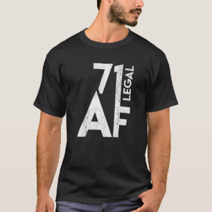 71 Legal AF Birthday 71St Years Old Funny 71 Birth T-shirt