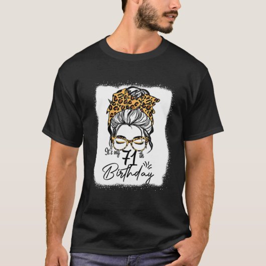 71 Years Old Messy Bun Leopard It's My 71Th Birthd T-shirt (Voorkant)