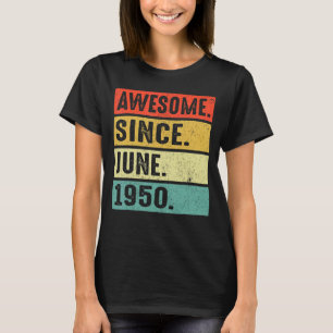 72 jaar Geweldige sinds juni 1950 72 jaar T-shirt