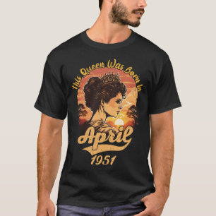 72e geboortedag Deze koningin werd geboren in apr T-shirt