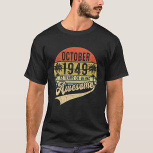 72e verjaardag 72 jaar oud Geweldige sinds 19 okto T-shirt