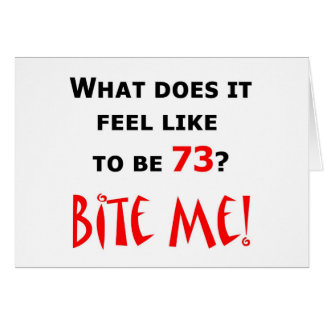 73 Bite me!