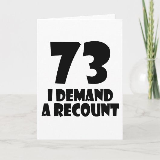 73 Ik eis een hertelling van Birthday-Design Kaart (Voorkant)