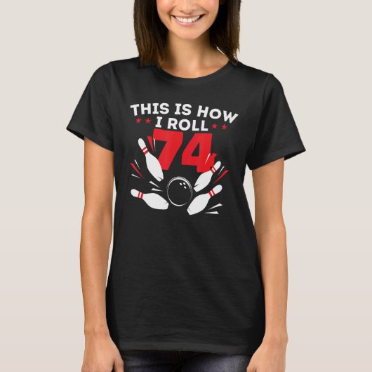 74e verjaardag Bowling 74 jaar oude dag T-shirt (Voorkant)