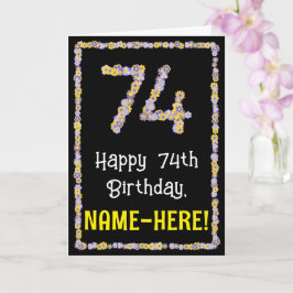 74e verjaardag: Floral Flowers Number, Custom Name Kaart