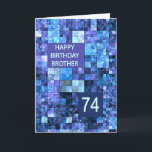 74th Birthday Brother, Blue Squares, Kaart<br><div class="desc">74ste verjaardagskaart voor een broer.  Ik wens een gelukkige verjaardag met een elegante kaart. Blauwe en paarse vierkantjes maken samen een coole masculine verjaardagskaart.</div>