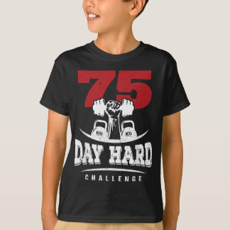 75 dagen harde uitdaging training motivatie t-shirt