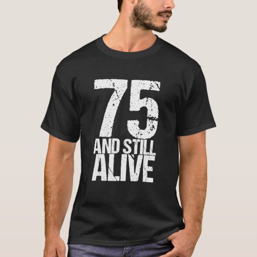 75 en nog steeds 75e dag van de begrafenis van 75e t-shirt (Voorkant)