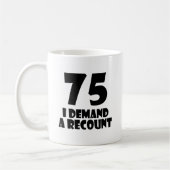 75 Ik eis een hertelling van de Design op de geboo Koffiemok (Links)
