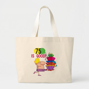 75 is Good Birthday Tshirts and Gifts Grote Tote Bag