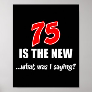 75 Is Het Nieuwe Wat Was Ik Grappig Grappend Aan H Poster