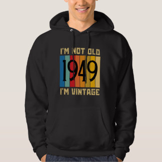 75 jaar oud Ik ben niet oud Ik ben vintage 1949 75 Hoodie
