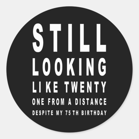 75 jaar oud sarcasme oogtest 75e verjaardag ronde sticker (Voorkant)