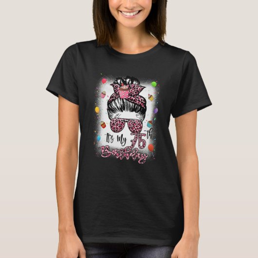 75 jaar oude Messy Bun Leopard Het is mijn 75e ver T-shirt (Voorkant)