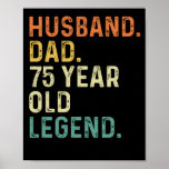 75 Year old legend 75th birthday men Poster<br><div class="desc">Husband dad legend 75 Year old birthday outfits for dad from grandkidkids kids son daughter wife.</div>