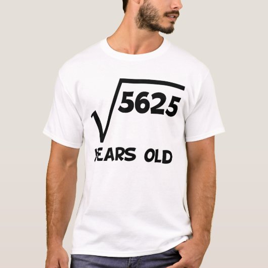 75e geboorte-vierkantswortel van 5625 t-shirt (Voorkant)
