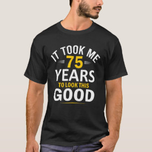 75e geboortedag: 75 jaar oud t-shirt