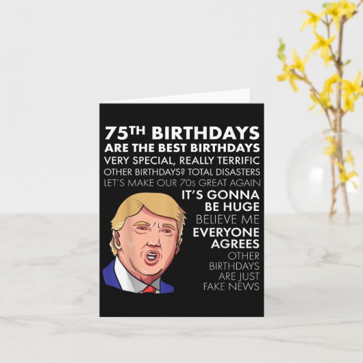 75e verjaardag cadeau Funny Trump Quote Shirt voor Kaart (Gele Bloem)