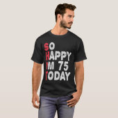 75e verjaardag.. dus blij dat ik 75 ben vandaag gr t-shirt (Voorkant volledig)