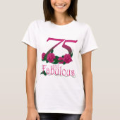 75e verjaardag fabulous roze floral age number t-shirt (Voorkant)