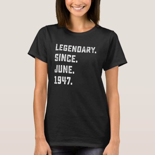 75e verjaardag Gift Legendary sinds juni 1947 75 j T-shirt (Voorkant)
