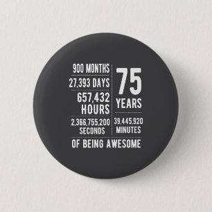 75e verjaardag mannen vrouwen grappig 75 jaar oud ronde button 5,7 cm