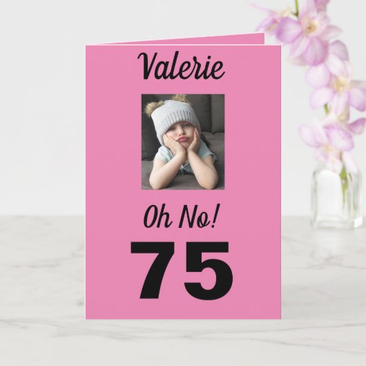 75e verjaardag Oh nee! Grappig chagrijnig meisje Kaart (Orchidee)