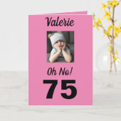 75e verjaardag Oh nee! Grappig chagrijnig meisje Kaart (Gele Bloem)