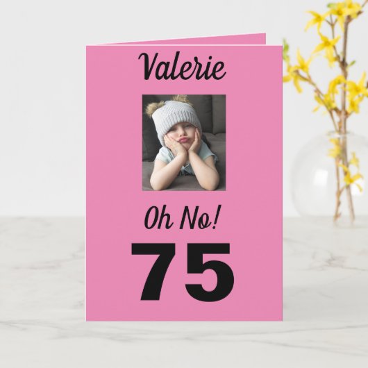 75e verjaardag Oh nee! Grappig chagrijnig meisje Kaart (Gele Bloem)