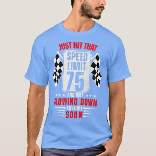 75e verjaardag snelheidslimiet teken 75 jaar oud g t-shirt