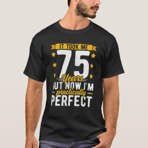 75e verjaardag voor hem nam het me 75 jaar in besl t-shirt