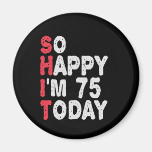 75e verjaardag Zo blij dat ik vandaag 75 ben Leuk  Magneet
