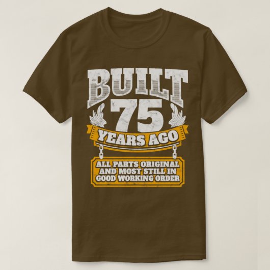 75e verjaardagscadeauidee Gebouwd 75 jaar geleden T-shirt (Design voorkant)