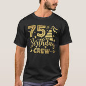 75th Birthday Crew 75 Party Crew Group Vrienden BD T-shirt (Voorkant)